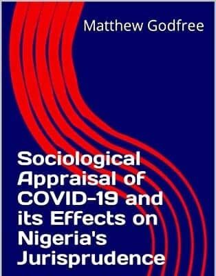 Book On Sociological Appraisal Of COVID-19 And Its Effects On Nigeria’s Jurisprudence Now On Sale