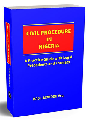 [A MUST HAVE] Book On Civil Procedure In Nigeria: A Practice Guide With Legal Precedents And Formats