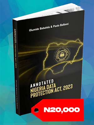 “Stay Informed: ‘Annotated Nigeria Data Protection Act, 2023’ Now Available — Order Your Copy!”